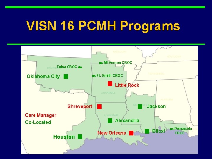 VISN 16 PCMH Programs Mt Vernon CBOC Tulsa CBOC Ft. Smith CBOC Oklahoma City