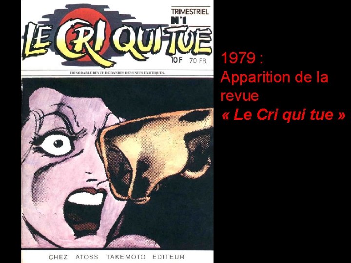 1979 : Apparition de la revue « Le Cri qui tue » 