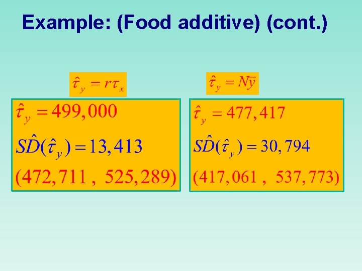 Example: (Food additive) (cont. ) 