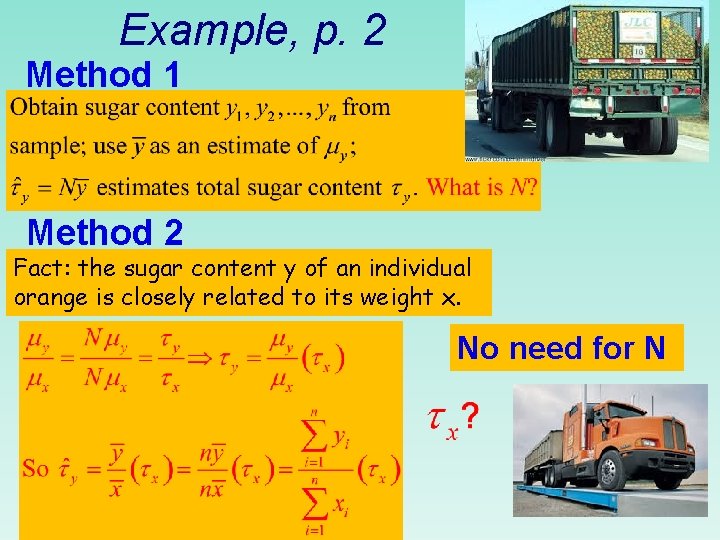 Example, p. 2 Method 1 Method 2 Fact: the sugar content y of an