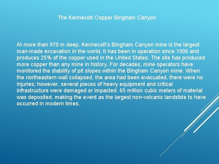 The Kennecott Copper Bingham Canyon At more than 970 m deep, Kennecott’s Bingham Canyon