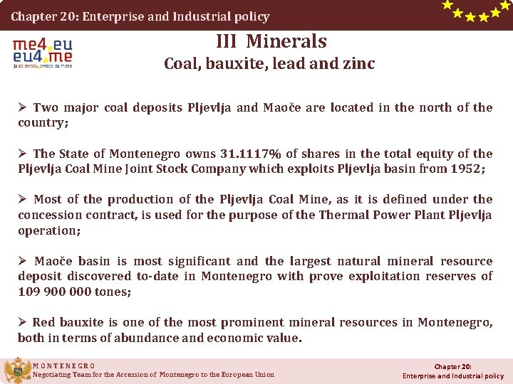 Chapter 20: Enterprise and Industrial policy III Minerals Coal, bauxite, lead and zinc Ø