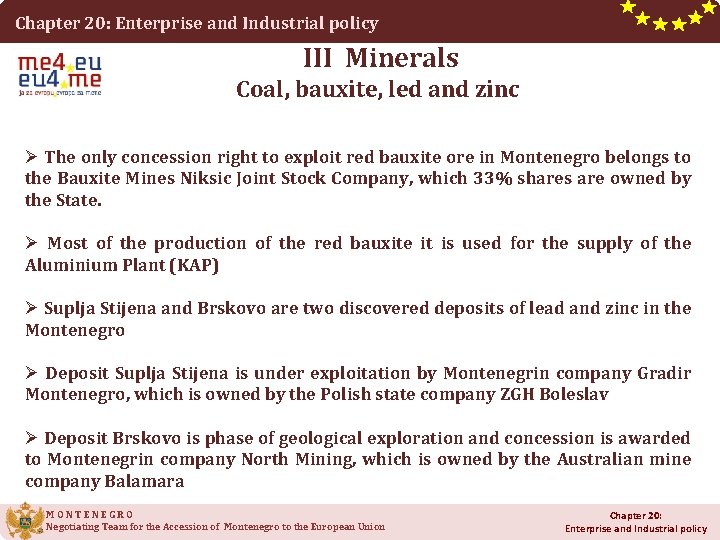 Chapter 20: Enterprise and Industrial policy III Minerals Coal, bauxite, led and zinc Ø