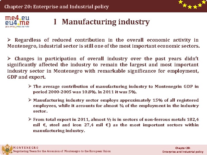 Chapter 20: Enterprise and Industrial policy I Manufacturing industry Ø Regardless of reduced contribution