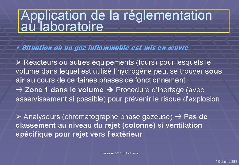 Application de la réglementation au laboratoire • Situation où un gaz inflammable est mis