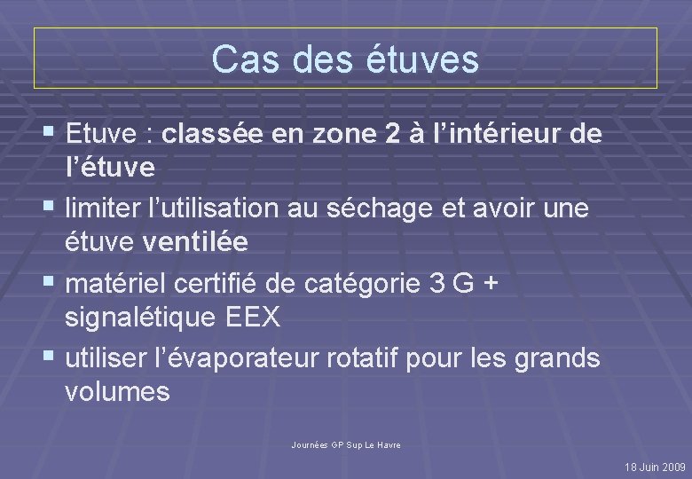 Cas des étuves § Etuve : classée en zone 2 à l’intérieur de l’étuve