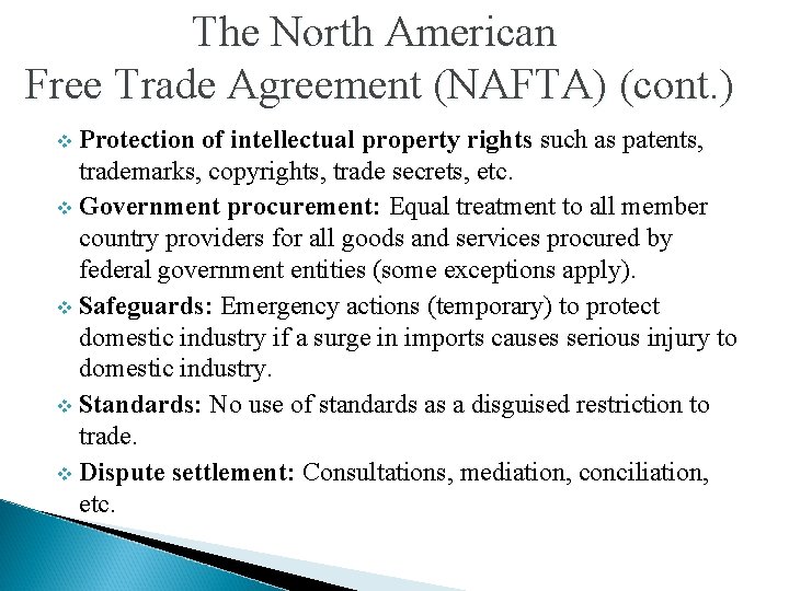The North American Free Trade Agreement (NAFTA) (cont. ) Protection of intellectual property rights The North American Free Trade Agreement (NAFTA) (cont. ) Protection of intellectual property rights
