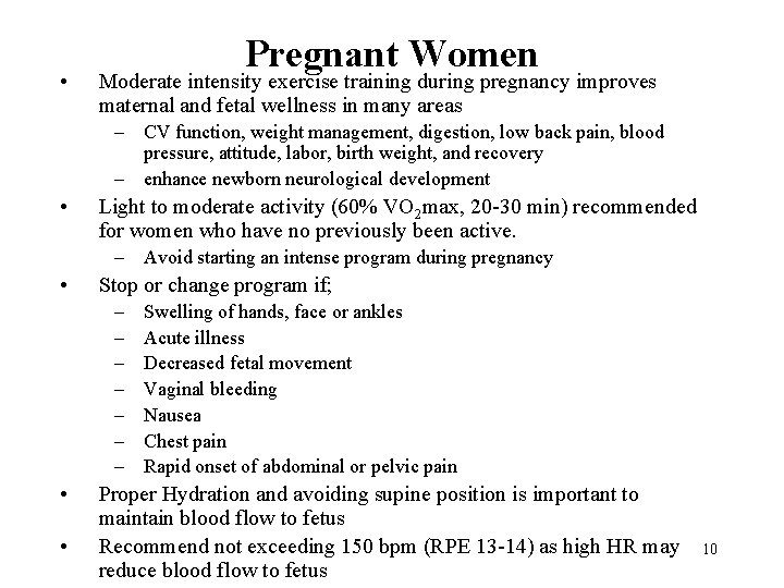  • Pregnant Women Moderate intensity exercise training during pregnancy improves maternal and fetal