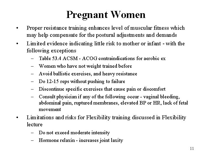Pregnant Women • • Proper resistance training enhances level of muscular fitness which may