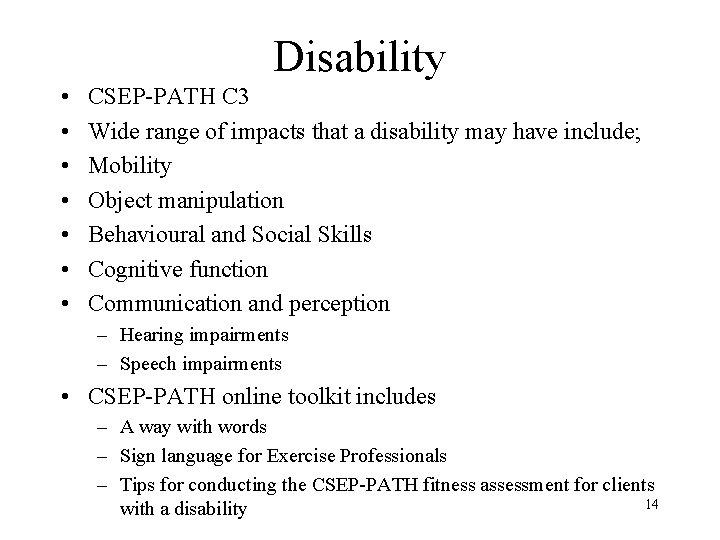 Disability • • CSEP-PATH C 3 Wide range of impacts that a disability may