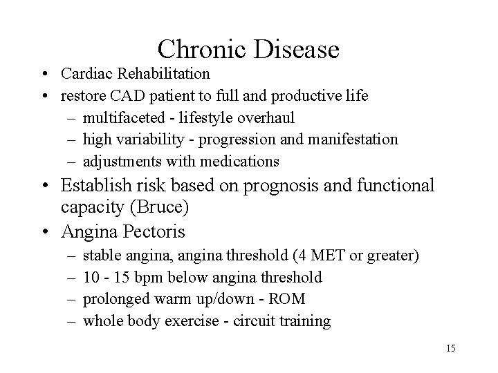 Chronic Disease • Cardiac Rehabilitation • restore CAD patient to full and productive life