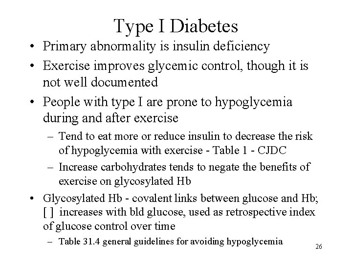 Type I Diabetes • Primary abnormality is insulin deficiency • Exercise improves glycemic control,