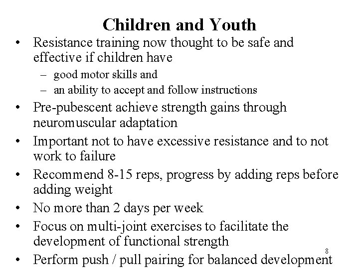 Children and Youth • Resistance training now thought to be safe and effective if