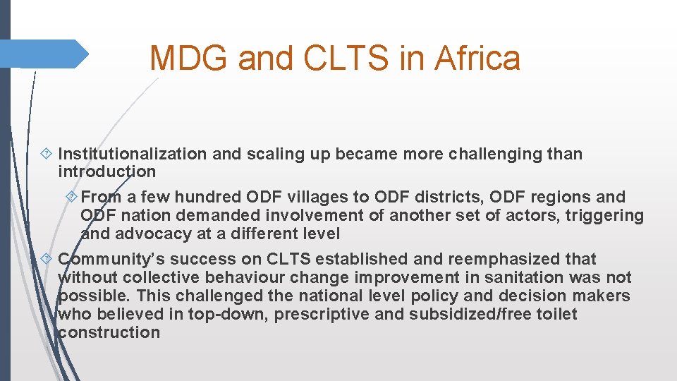 MDG and CLTS in Africa Institutionalization and scaling up became more challenging than introduction MDG and CLTS in Africa Institutionalization and scaling up became more challenging than introduction