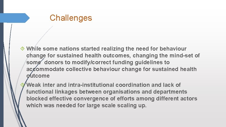 Challenges While some nations started realizing the need for behaviour change for sustained health Challenges While some nations started realizing the need for behaviour change for sustained health