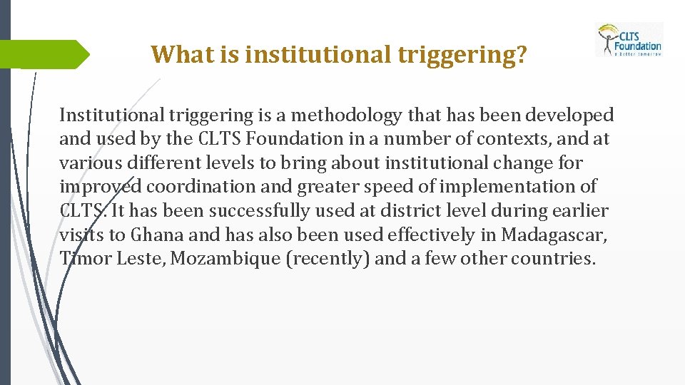 What is institutional triggering? Institutional triggering is a methodology that has been developed and What is institutional triggering? Institutional triggering is a methodology that has been developed and