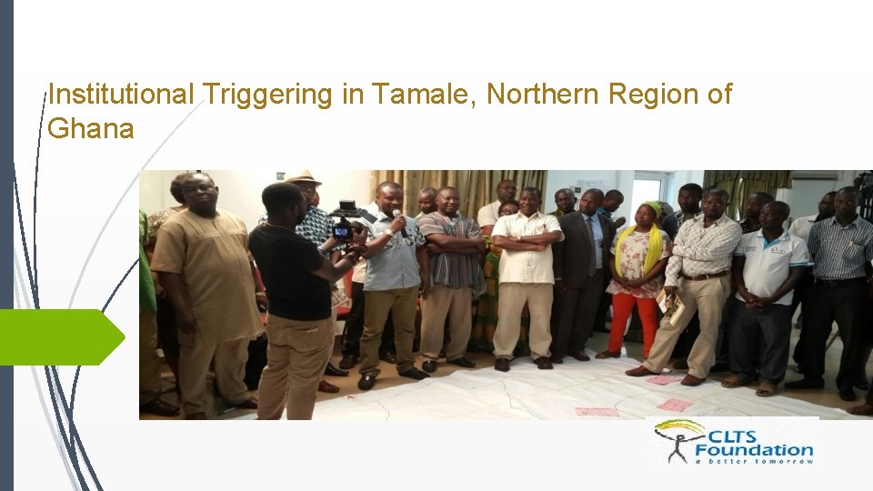 Institutional Triggering in Tamale, Northern Region of Ghana Institutional Triggering in Tamale, Northern Region of Ghana