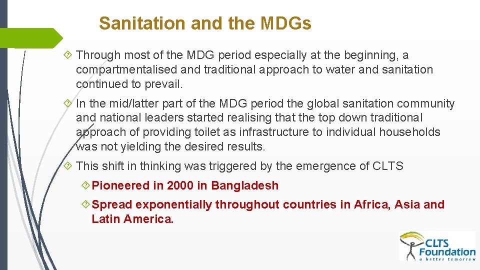 Sanitation and the MDGs Through most of the MDG period especially at the beginning, Sanitation and the MDGs Through most of the MDG period especially at the beginning,