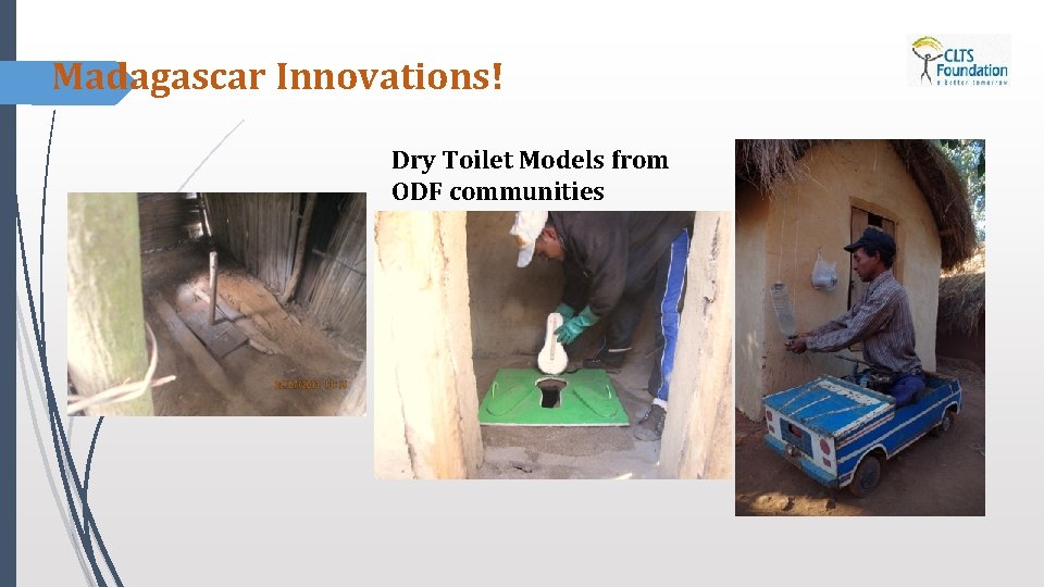 Madagascar Innovations! Dry Toilet Models from ODF communities Madagascar Innovations! Dry Toilet Models from ODF communities