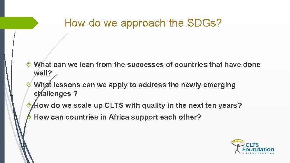 How do we approach the SDGs? What can we lean from the successes of How do we approach the SDGs? What can we lean from the successes of