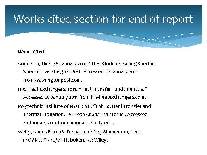 Works cited section for end of report Works Cited Anderson, Nick. 26 January 2011. Works cited section for end of report Works Cited Anderson, Nick. 26 January 2011.