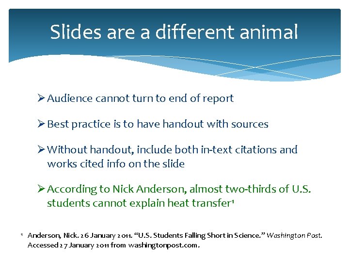 Slides are a different animal Ø Audience cannot turn to end of report Ø Slides are a different animal Ø Audience cannot turn to end of report Ø