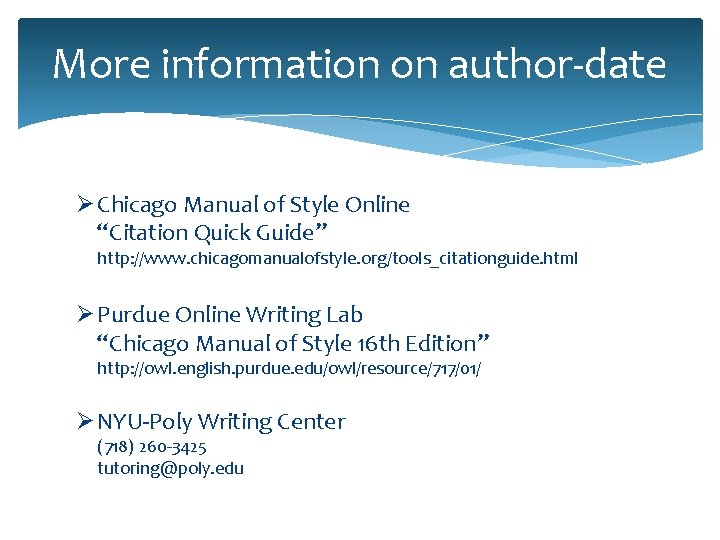 More information on author-date Ø Chicago Manual of Style Online “Citation Quick Guide” http: More information on author-date Ø Chicago Manual of Style Online “Citation Quick Guide” http: