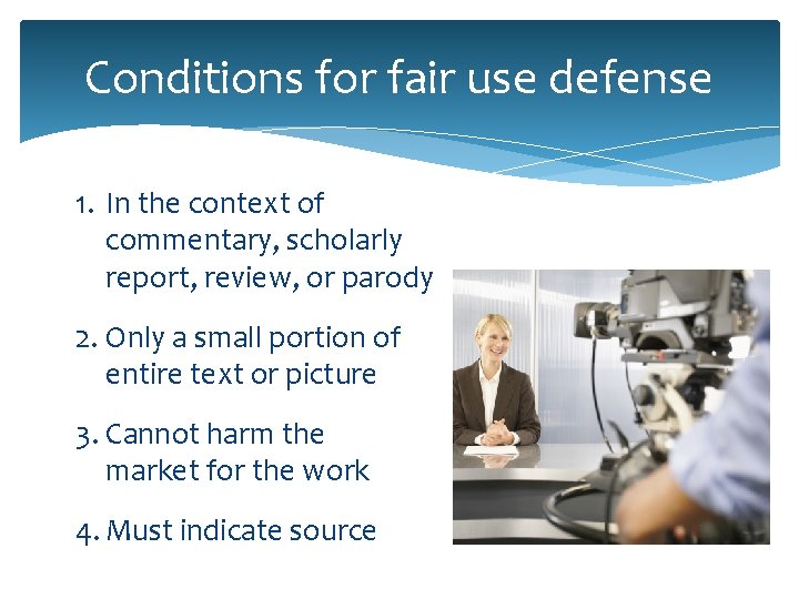 Conditions for fair use defense 1. In the context of commentary, scholarly report, review, Conditions for fair use defense 1. In the context of commentary, scholarly report, review,