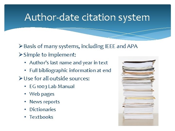 Author-date citation system Ø Basis of many systems, including IEEE and APA Ø Simple Author-date citation system Ø Basis of many systems, including IEEE and APA Ø Simple