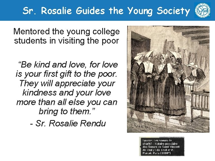 Sr. Rosalie Guides the Young Society Mentored the young college students in visiting the