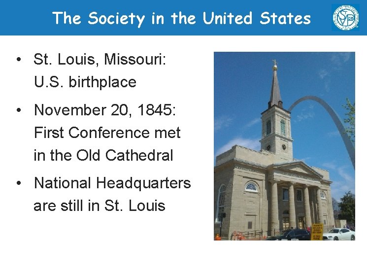 The Society in the United States • St. Louis, Missouri: U. S. birthplace •