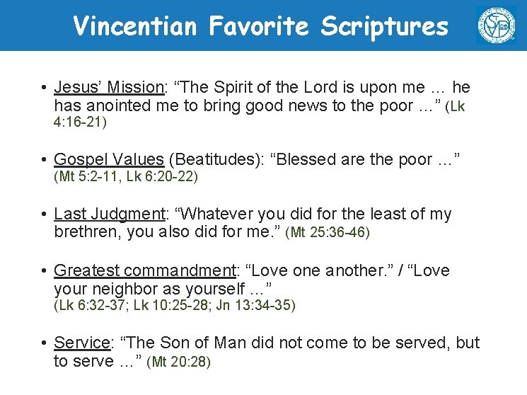 Vincentian Favorite Scriptures • Jesus’ Mission: “The Spirit of the Lord is upon me
