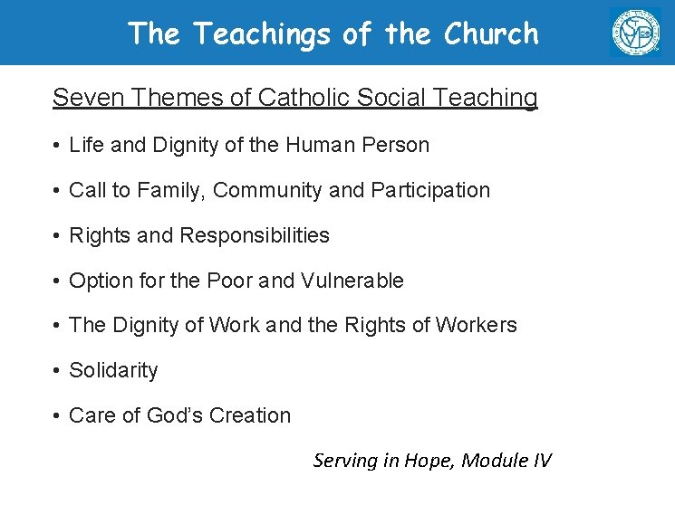 The Teachings of the Church Seven Themes of Catholic Social Teaching • Life and