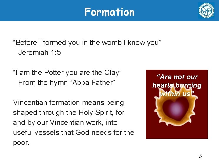Formation “Before I formed you in the womb I knew you” Jeremiah 1: 5