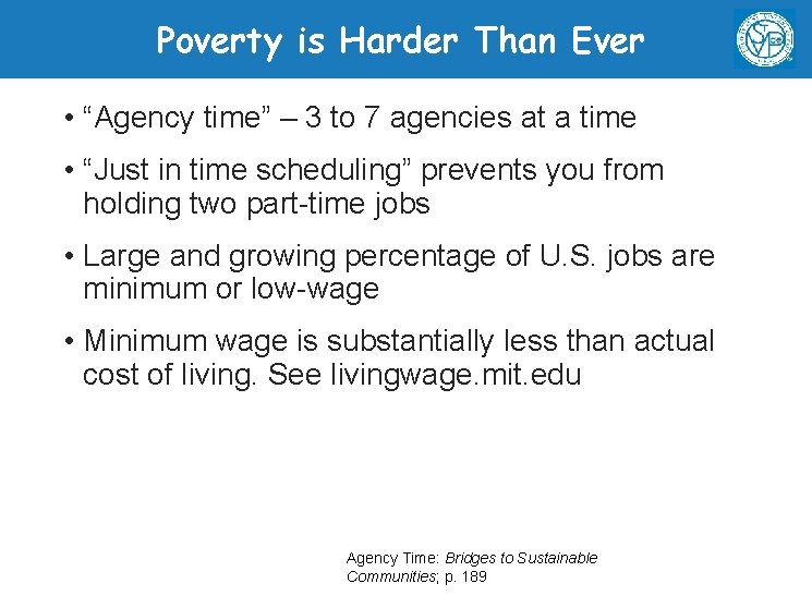 Poverty is Harder Than Ever • “Agency time” – 3 to 7 agencies at