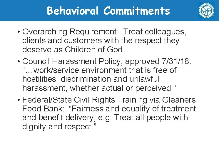 Behavioral Commitments • Overarching Requirement: Treat colleagues, clients and customers with the respect they