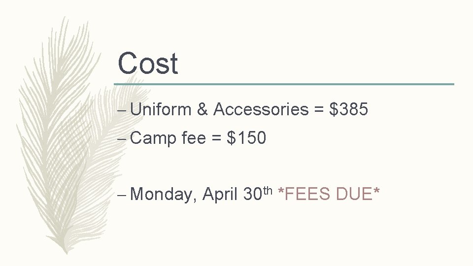 Cost – Uniform & Accessories = $385 – Camp fee = $150 – Monday,