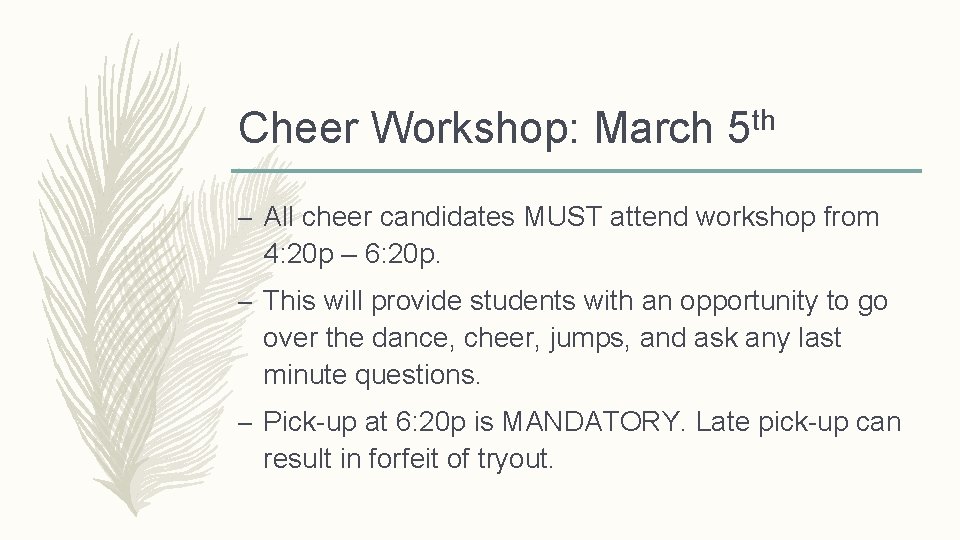 Cheer Workshop: March 5 th – All cheer candidates MUST attend workshop from 4: