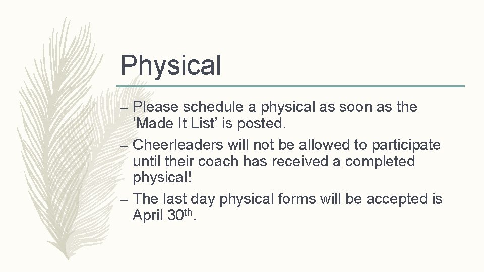 Physical – Please schedule a physical as soon as the ‘Made It List’ is
