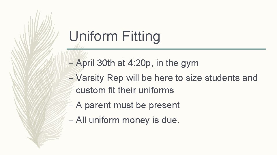 Uniform Fitting – April 30 th at 4: 20 p, in the gym –