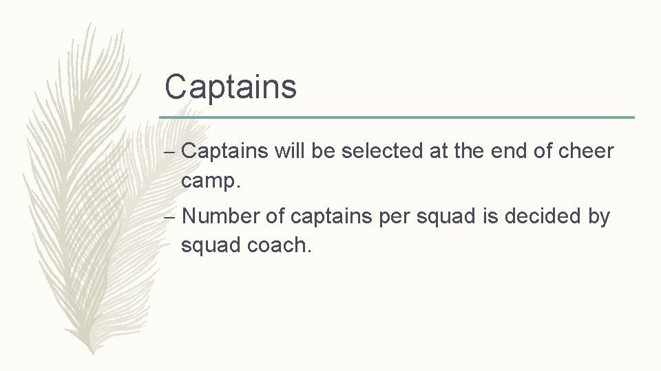 Captains – Captains will be selected at the end of cheer camp. – Number