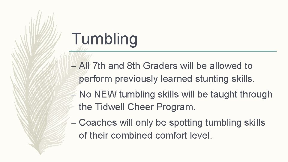 Tumbling – All 7 th and 8 th Graders will be allowed to perform