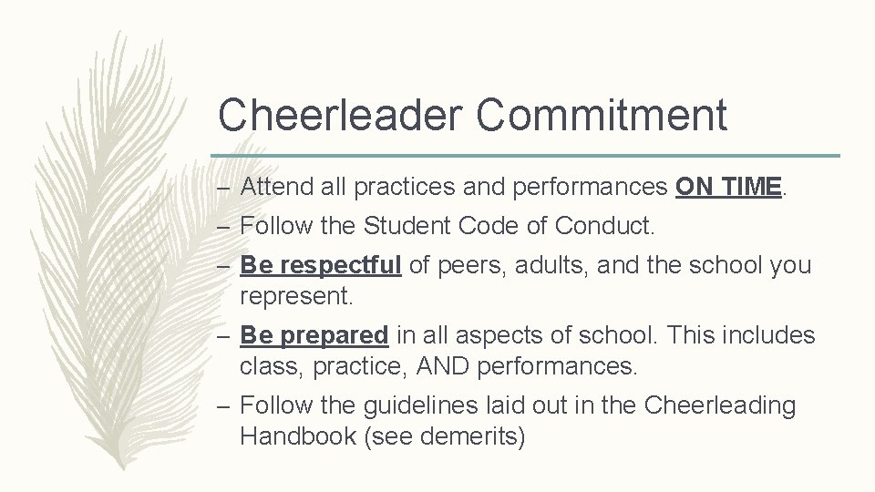 Cheerleader Commitment – Attend all practices and performances ON TIME. – Follow the Student