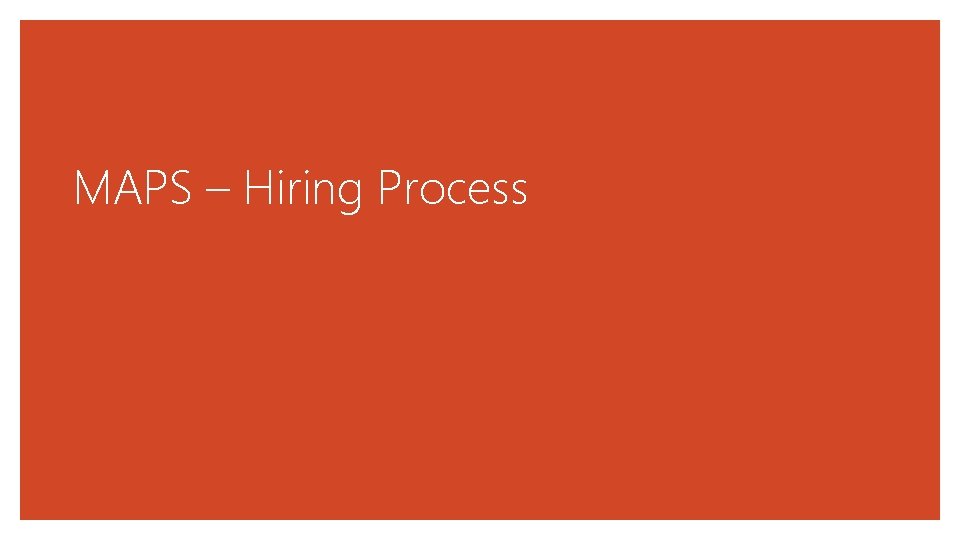 MAPS – Hiring Process 