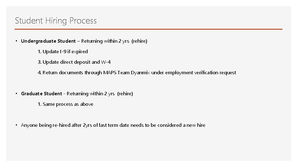 Student Hiring Process • Undergraduate Student – Returning within 2 yrs (rehire) 1. Update