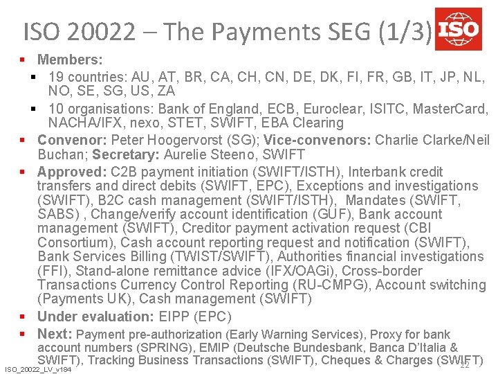 ISO 20022 – The Payments SEG (1/3) § Members: § 19 countries: AU, AT,