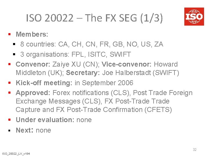 ISO 20022 – The FX SEG (1/3) § Members: § 8 countries: CA, CH,