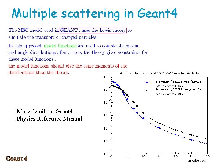 Multiple scattering in Geant 4 More details in Geant 4 Physics Reference Manual 