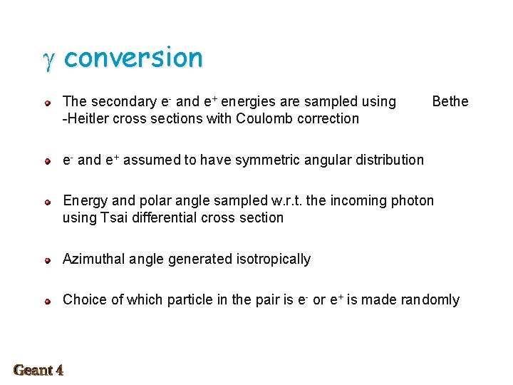 g conversion The secondary e and e+ energies are sampled using Bethe Heitler cross