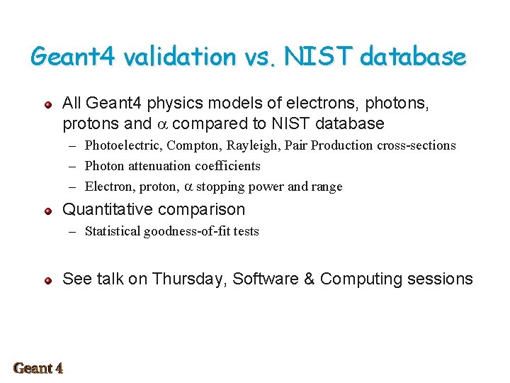 Geant 4 validation vs. NIST database All Geant 4 physics models of electrons, photons,
